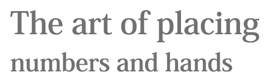 The art of placing numbers and hands